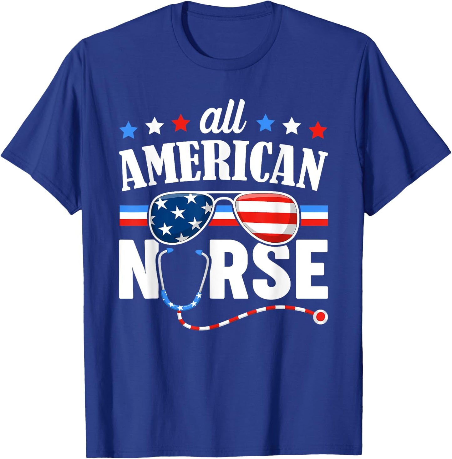 All American Nurse 4th of July Patriotic USA Flag Nursing Women Men T-Shirt - T-Shirt | Royal
