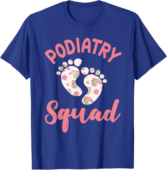 Funny Podiatry Squad Apparel Podiatric Medicine Foot Doctor T-Shirt - T-Shirt | Royal