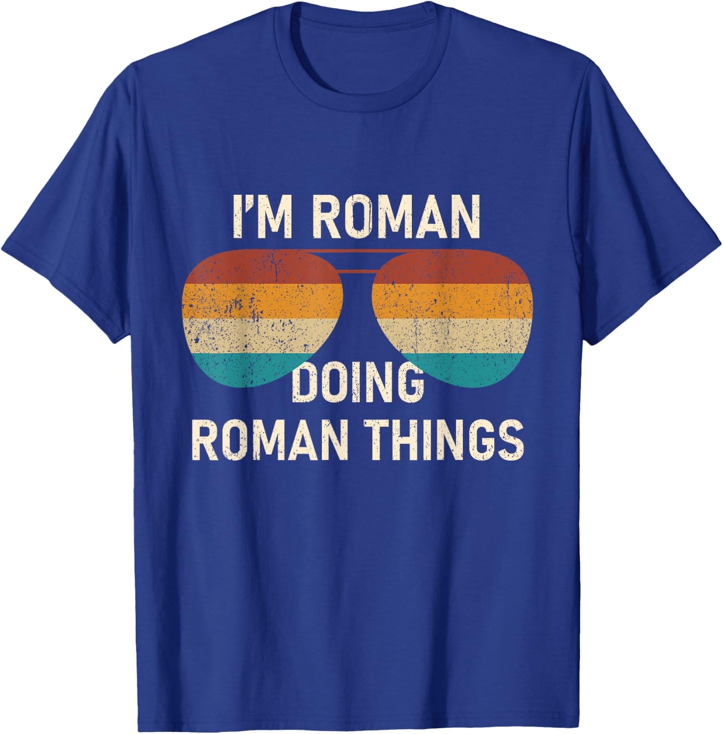 I'm Roman Doing Roman Things Retro Sunglass Personalized T-Shirt - T-Shirt | Royal
