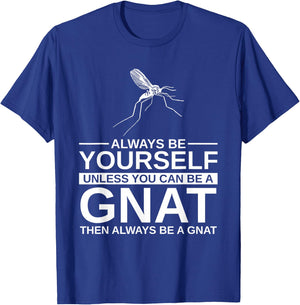 Always Be Yourself Gnat Gift Women Dipterid Midge T-Shirt - T-Shirt | Royal