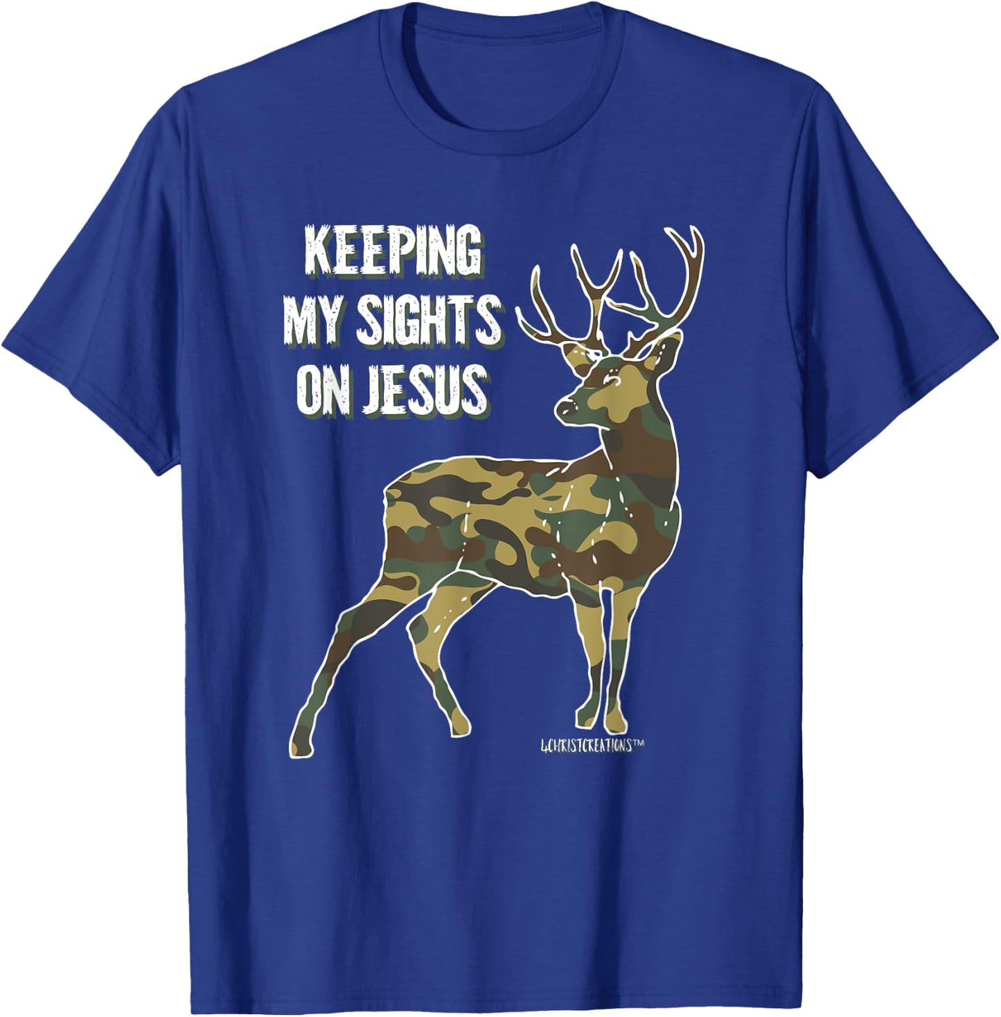 Keeping My Sights on Jesus Christian Camouflage Deer Hunter T-Shirt - T-Shirt | Royal