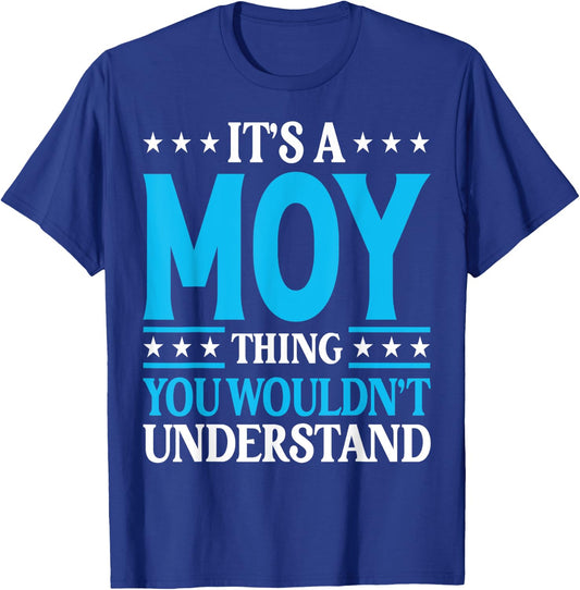 It's A Moy Thing Surname Funny Family Last Name Moy T-Shirt - T-Shirt | Royal