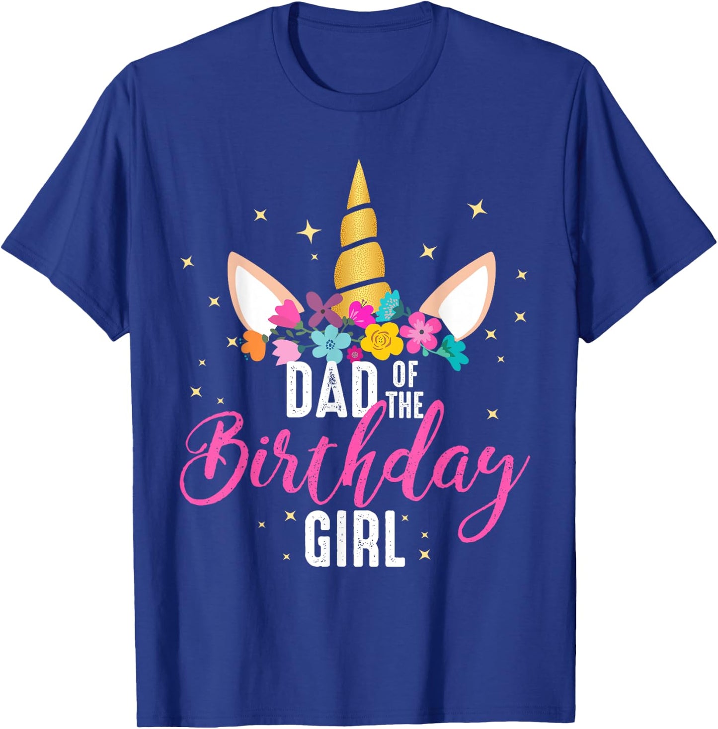 Dad Of The Birthday Girl Father Gifts Unicorn Birthday T-Shirt - T-Shirt | Royal