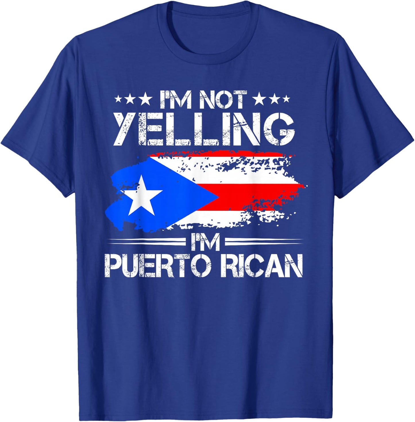 I'm Not Yelling I'm Puerto Rican Pride Puerto Rico T-Shirt - T-Shirt | Royal