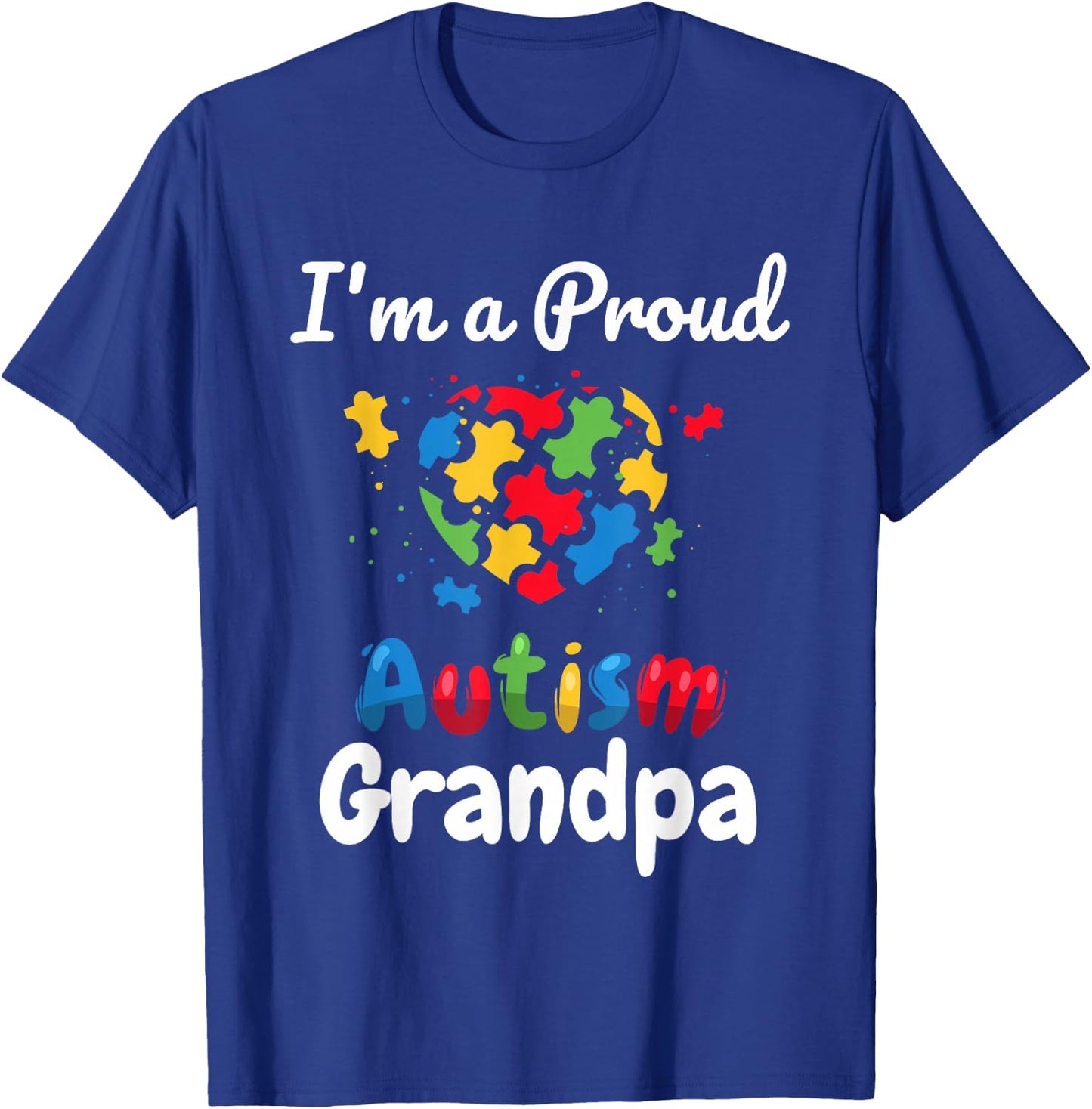 I'm A Proud Autism Grandpa | Father Men Heart Gift T-Shirt - T-Shirt | Royal