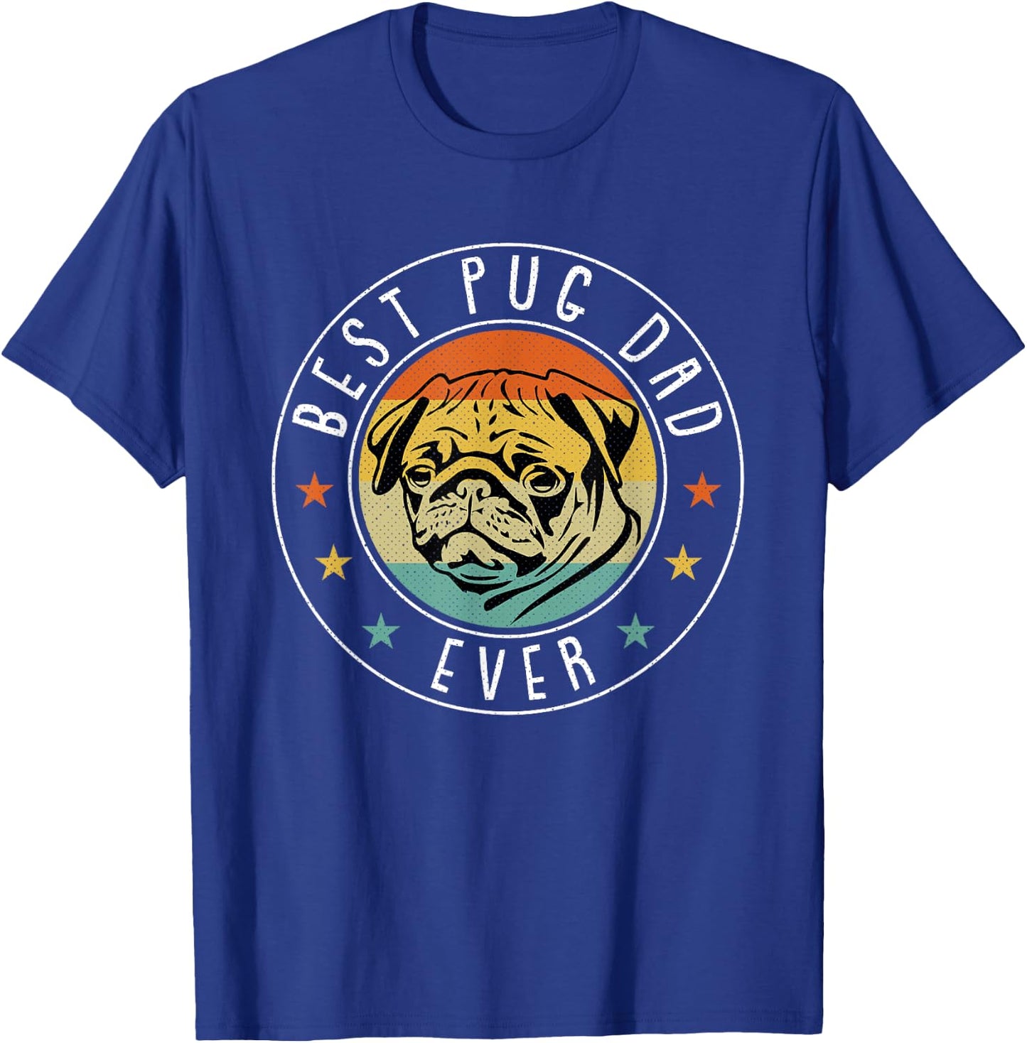 Best Pug Dad Ever Fathers Day Funny Dog Lover Papa Pops T-Shirt - T-Shirt | Royal