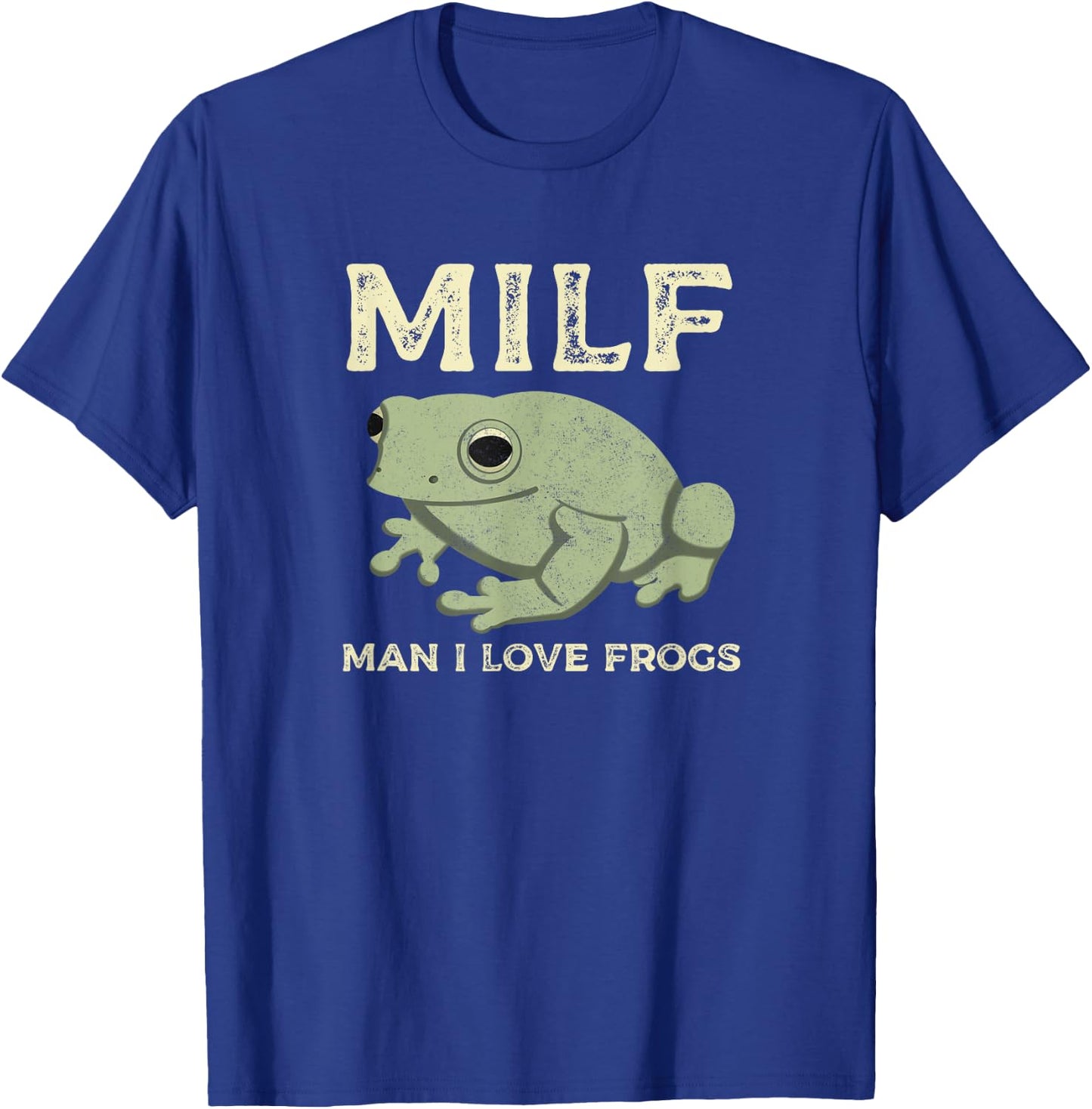 MILF Man I Love Frogs Funny Sarcastic Frog T-Shirt - T-Shirt | Royal