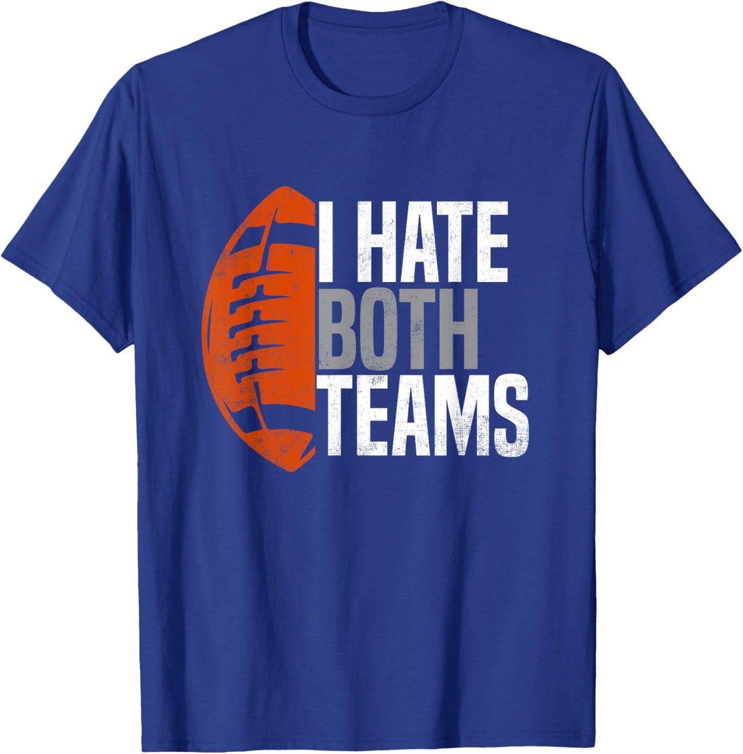 American Football Player I Hate Both Teams Sports Fans T-Shirt - T-Shirt | Royal