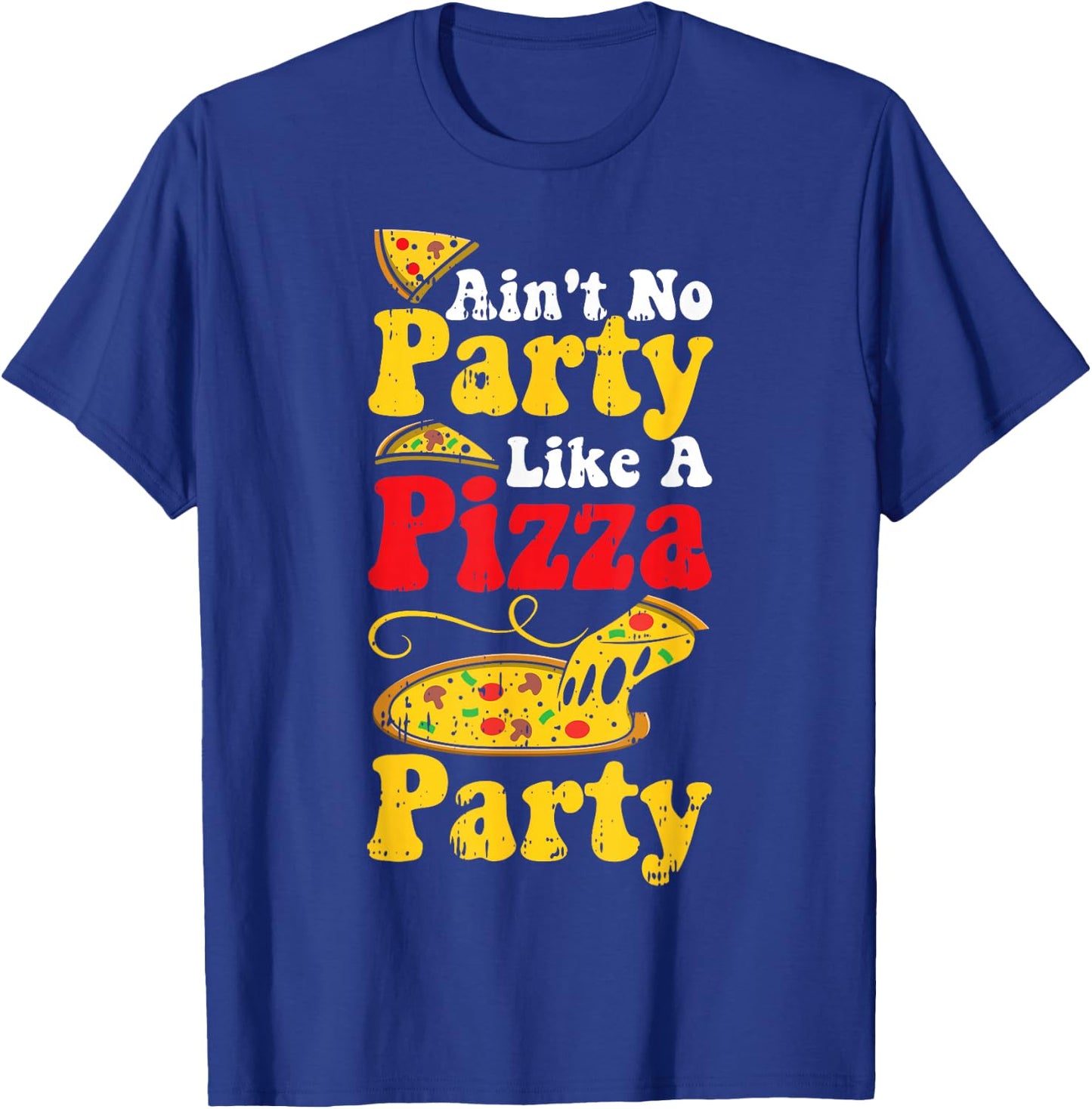 Funny Pizza Quote Humor Apperal Aint No Party Like A Pizza Party - Women-Adults Black Short Sleeve Classic Fit - Small T-Shirt - T-Shirt | Royal