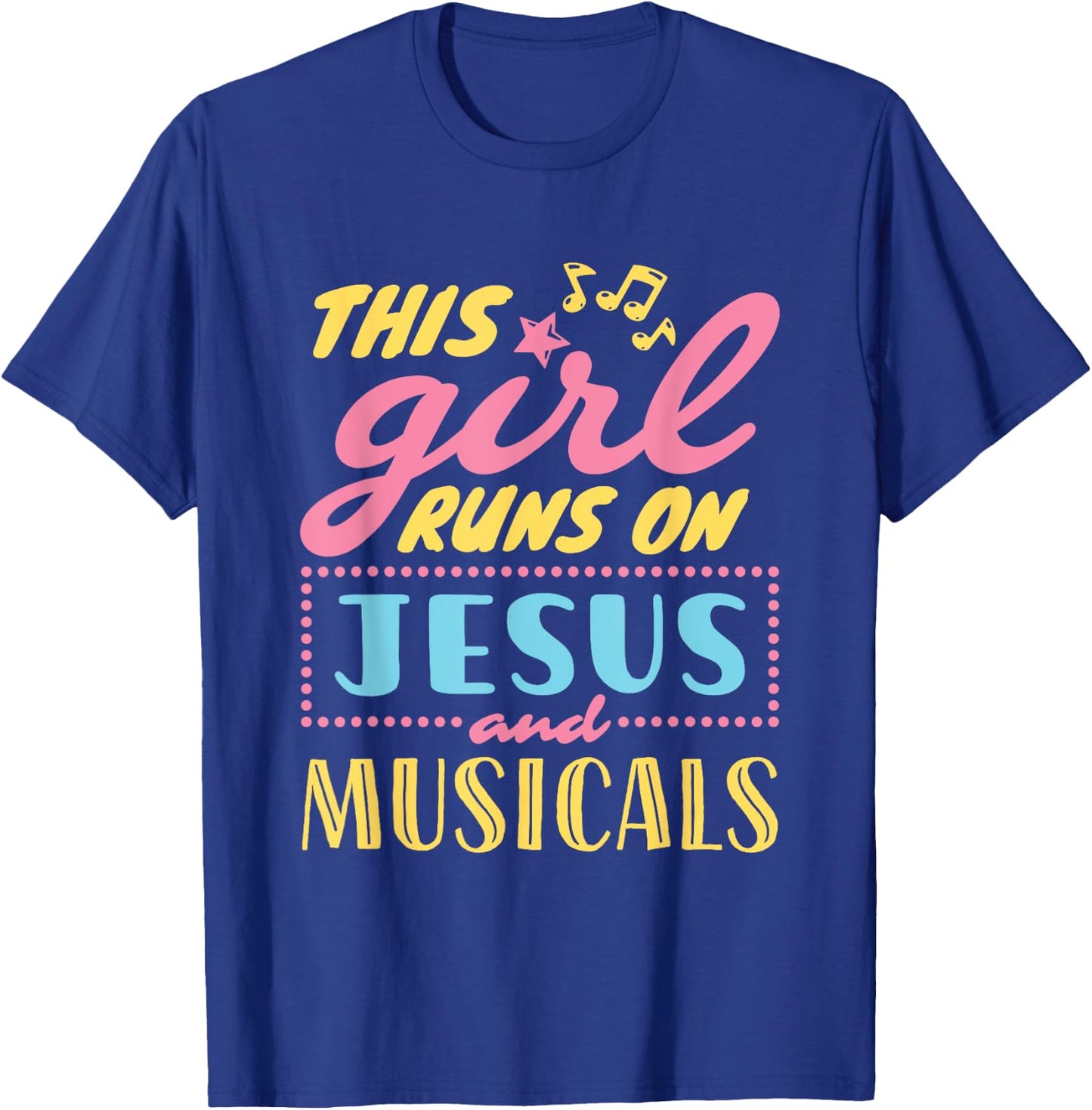 Musical Theater This Girl Runs On Jesus and Musicals Graphic T-Shirt - T-Shirt | Royal