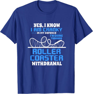 Roller Coaster Funny Yes I Know I Am Cranky In My Defence T-Shirt - T-Shirt | Royal