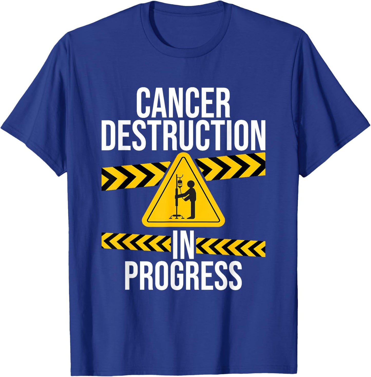 Cancer Survivor Shirts Cancer Destruction in Progress - Cancer Fighter - Adult - Black - Short Sleeve - Classic Fit - Cotton Blend, Polyester Blend - Machine Wash - Small T-Shirt - T-Shirt | Royal