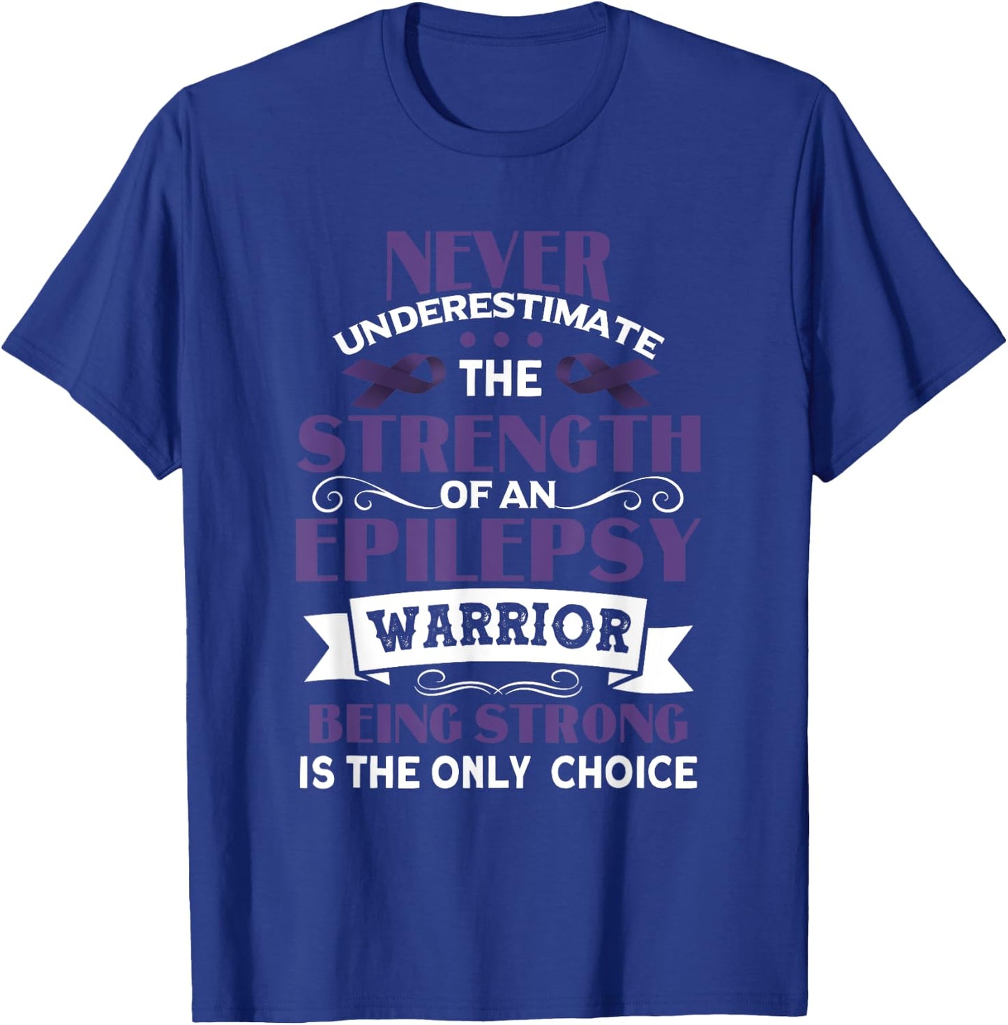 Never Underestimate The Strength of Epilepsy Warrior Purple T-Shirt - T-Shirt | Royal