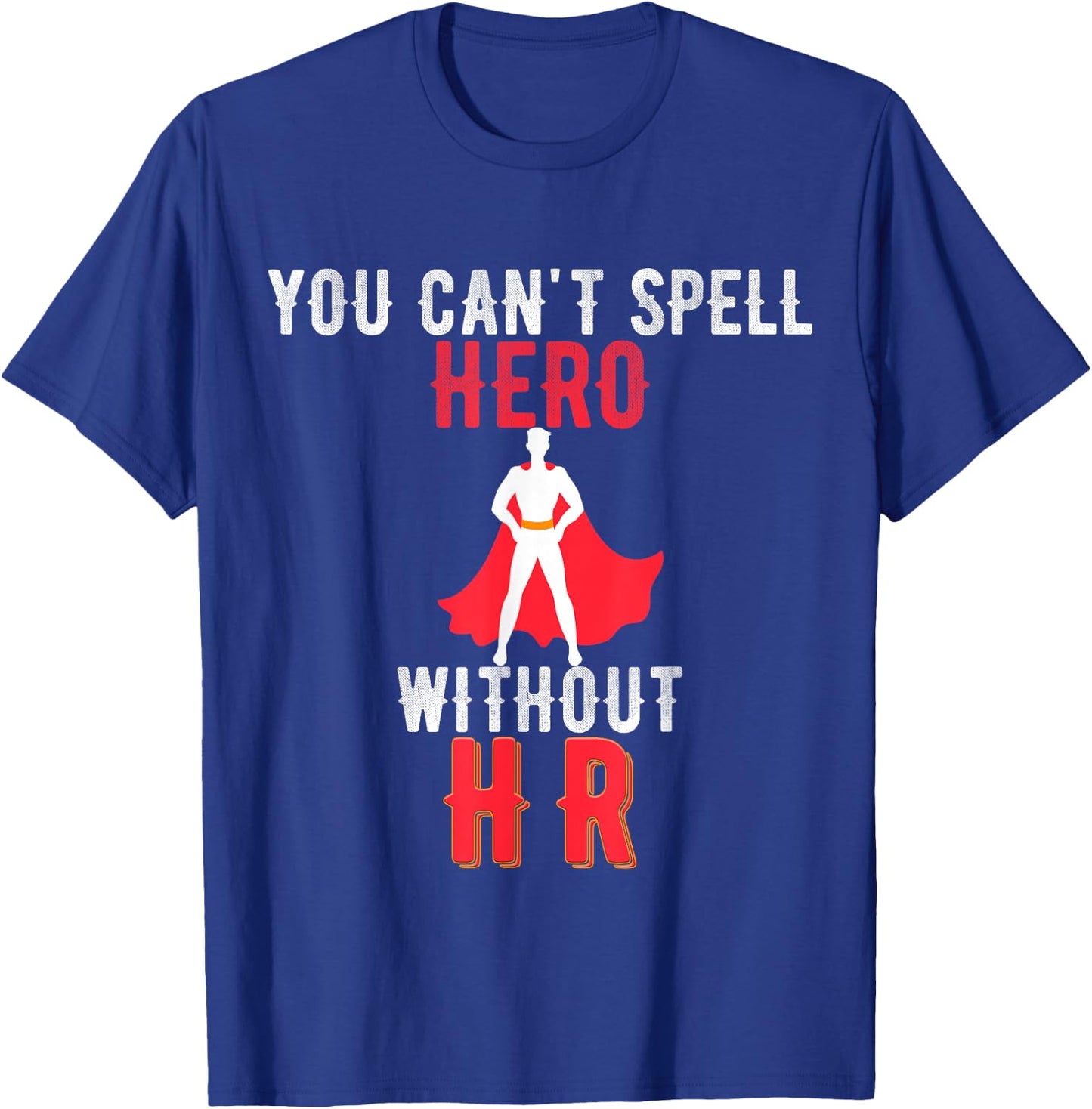 You Cant Spell Hero Without HR Vintage- Human Resources T-Shirt - T-Shirt | Royal