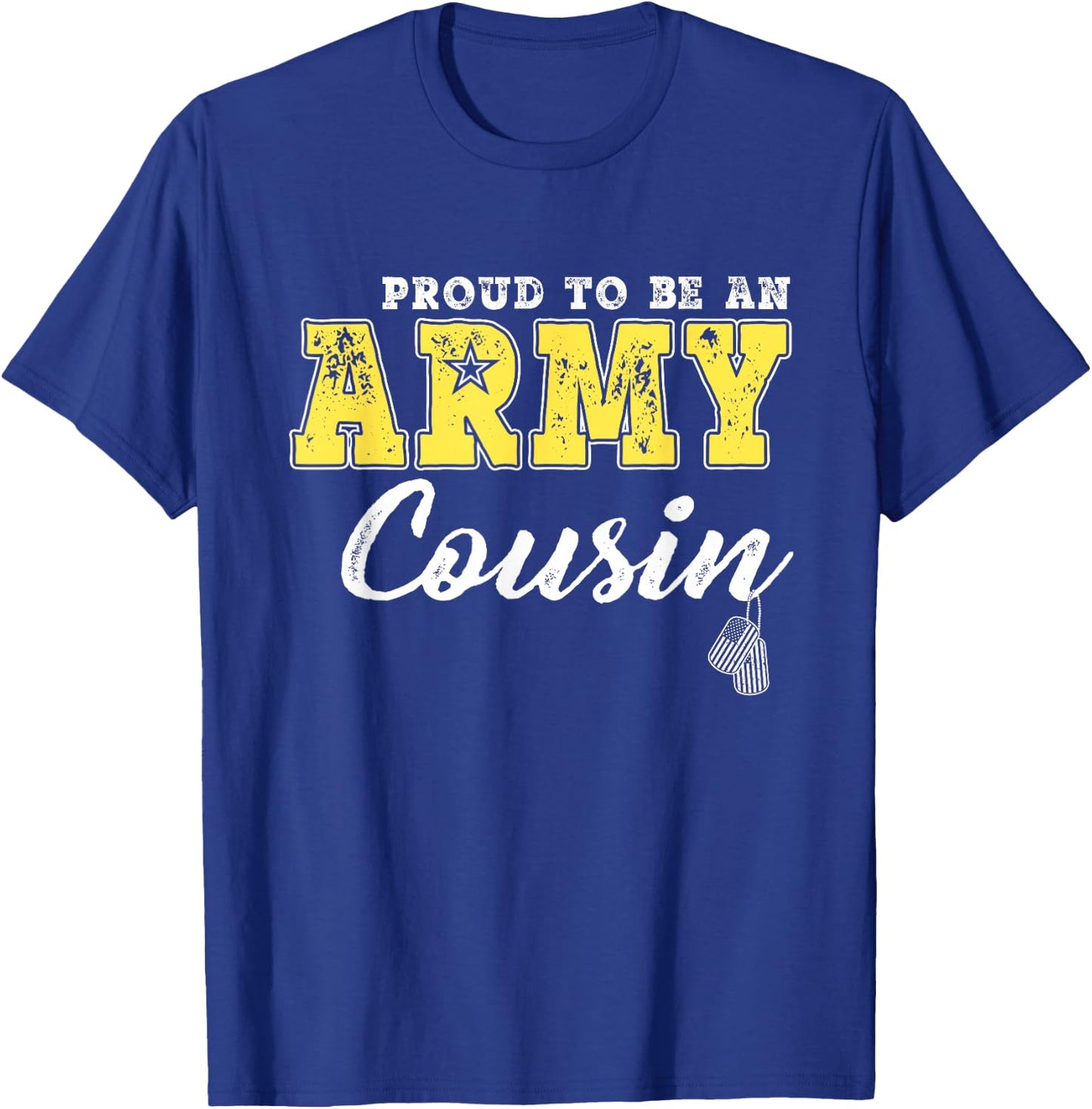 Proud To Be An Army Cousin US Flag Dog Tags Military Family Men Women Girls Kids T-Shirt - T-Shirt | Royal
