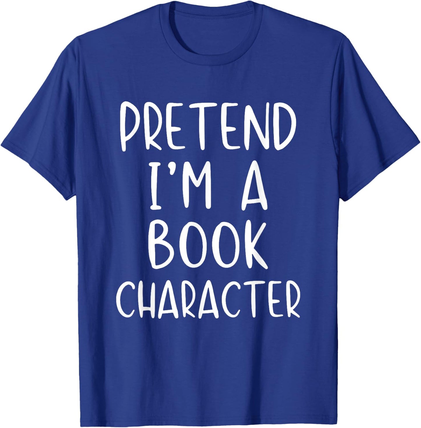 Pretend Im Book Character Costume Halloween Simple Adult Kid T-Shirt - T-Shirt | Royal