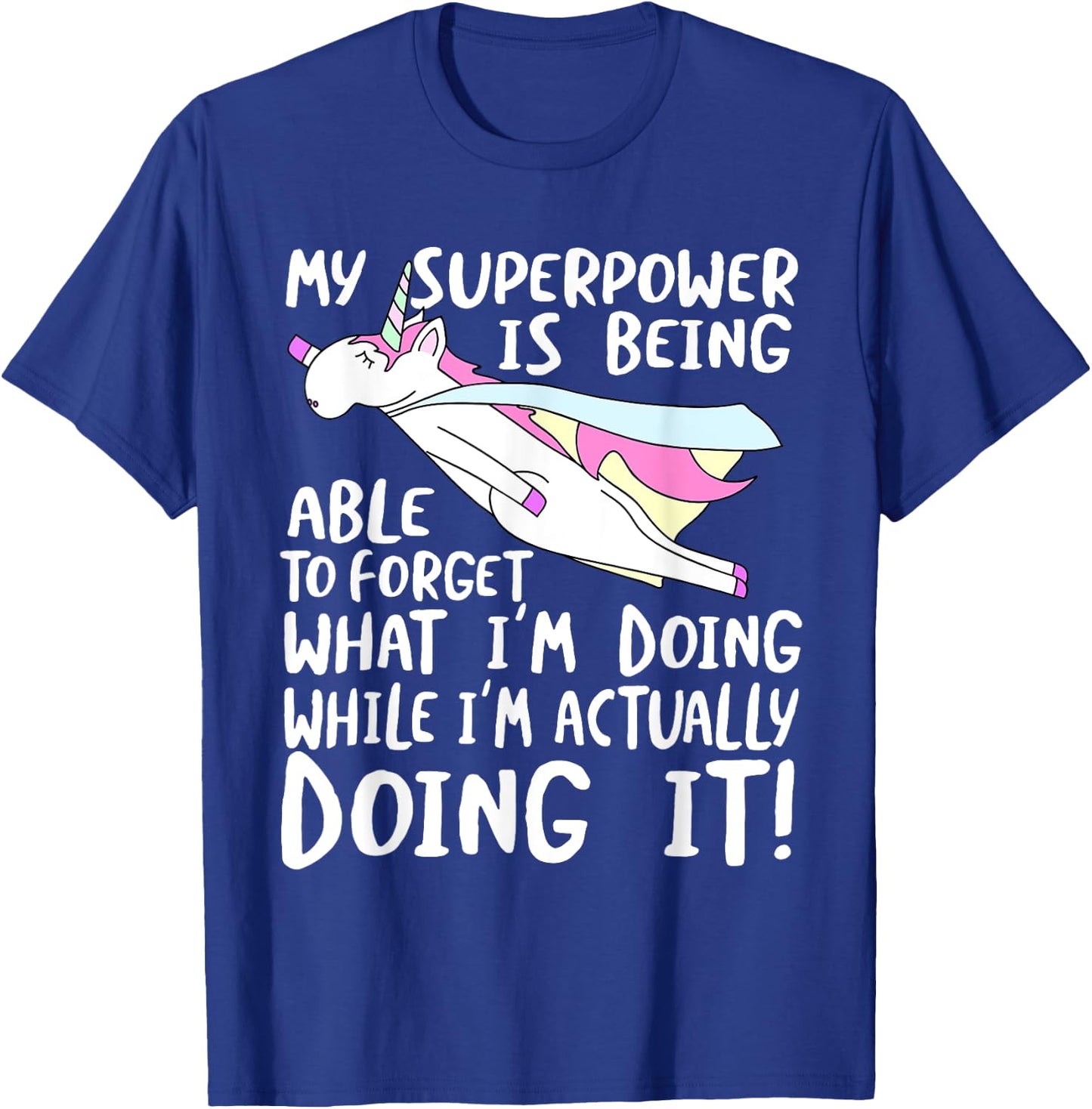 My Superpower is Forgetting - I'm Forgetful T-Shirt - T-Shirt | Royal