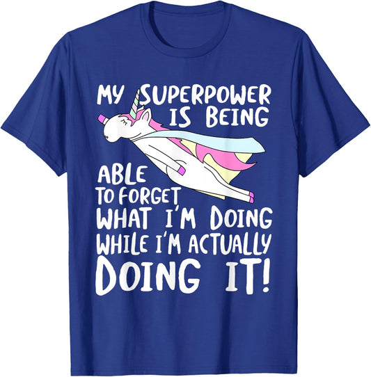 My Superpower is Forgetting - I'm Forgetful T-Shirt - T-Shirt | Royal