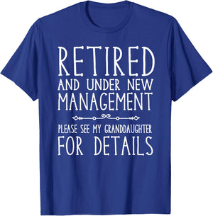 Retired Under New Management - See Granddaughter for Details T-Shirt - T-Shirt | Royal