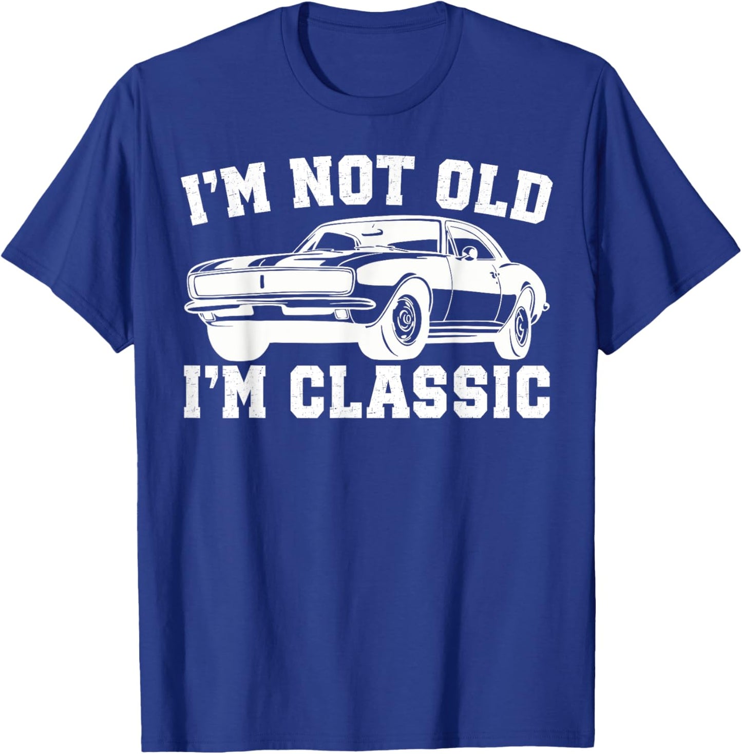 I'm Not Old I'm Classic Vintage Cars Funny Car Enthusiast T-Shirt - T-Shirt | Royal