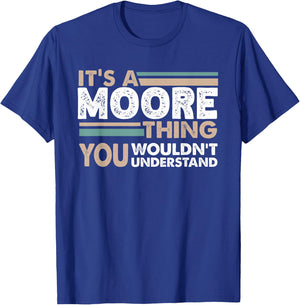 It's A Moore Thing You Wouldn't Understand Family Name T-Shirt - T-Shirt | Royal