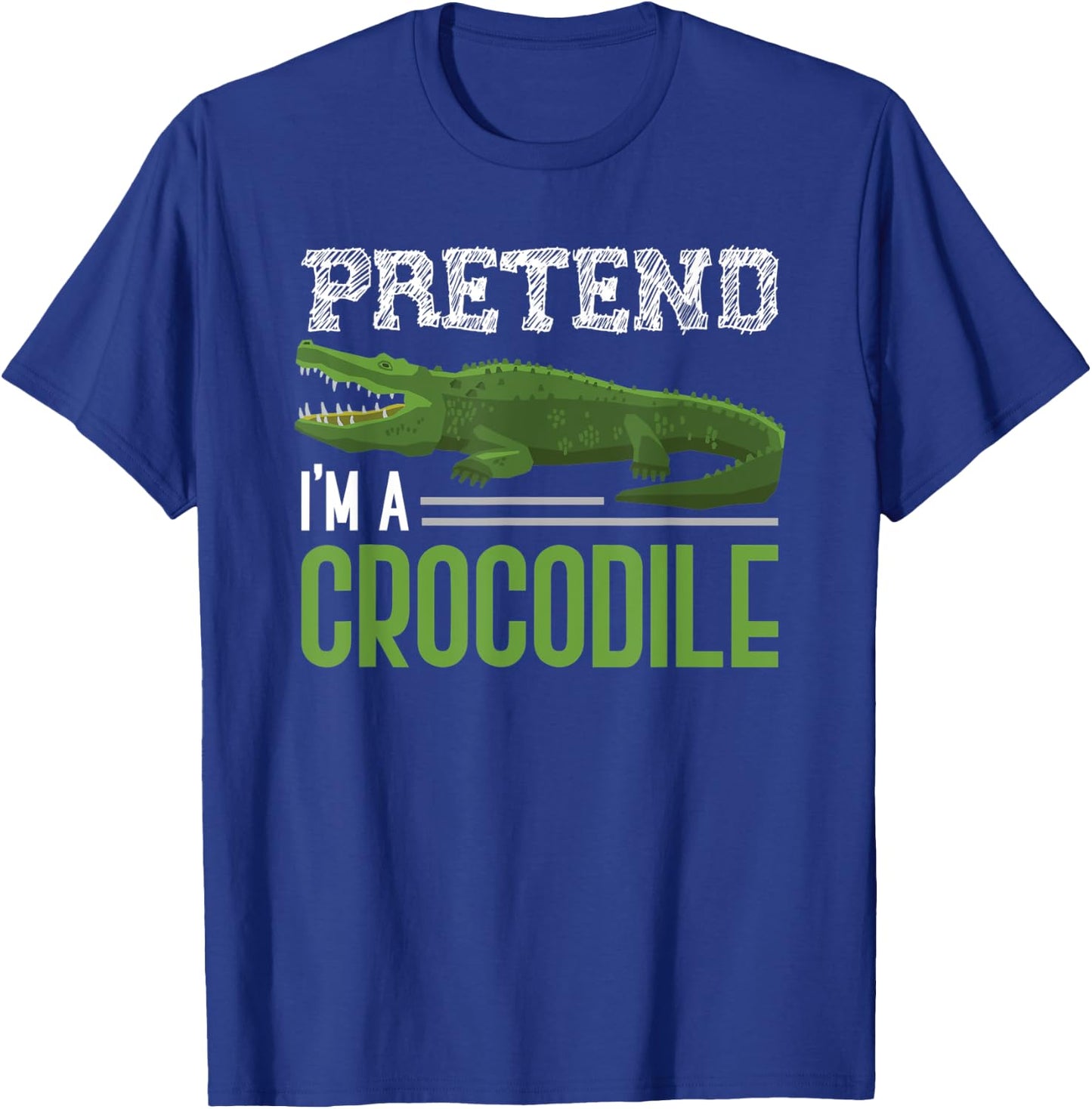 Pretend Im A Crocodile T-Shirt - T-Shirt | Royal