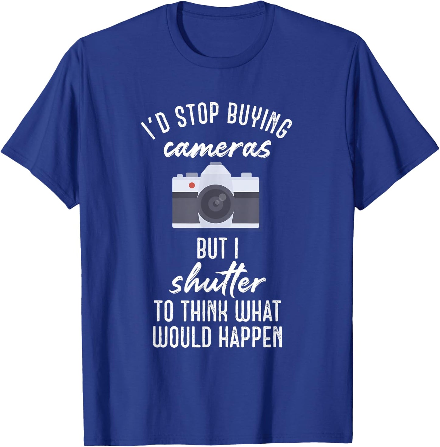 Camera Buff - Shutter To Think Photographer and Photography T-Shirt - T-Shirt | Royal