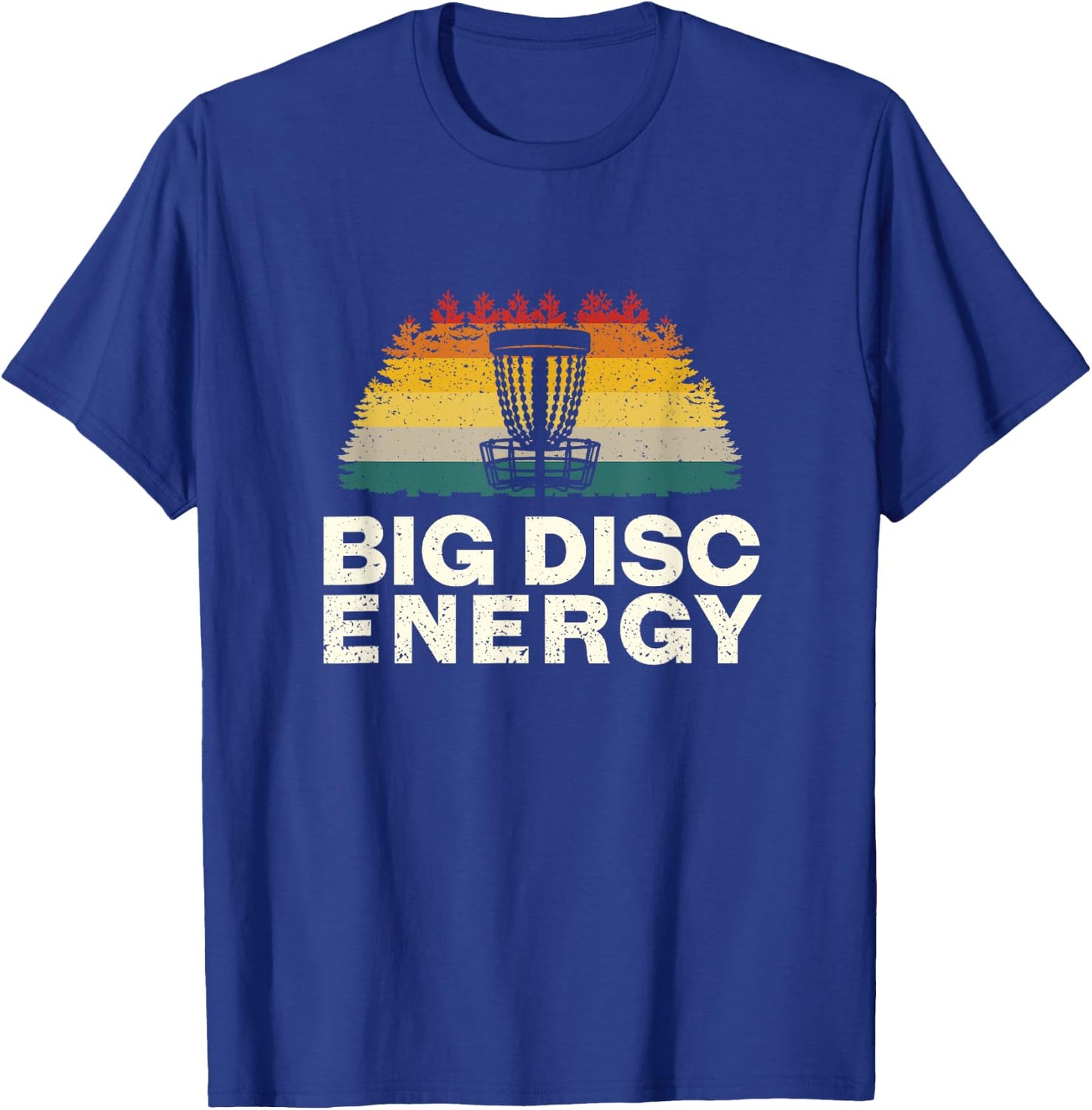 Big Disc Energy Disc Golf Sports Disc Golfer Sports Lover T-Shirt - T-Shirt | Royal