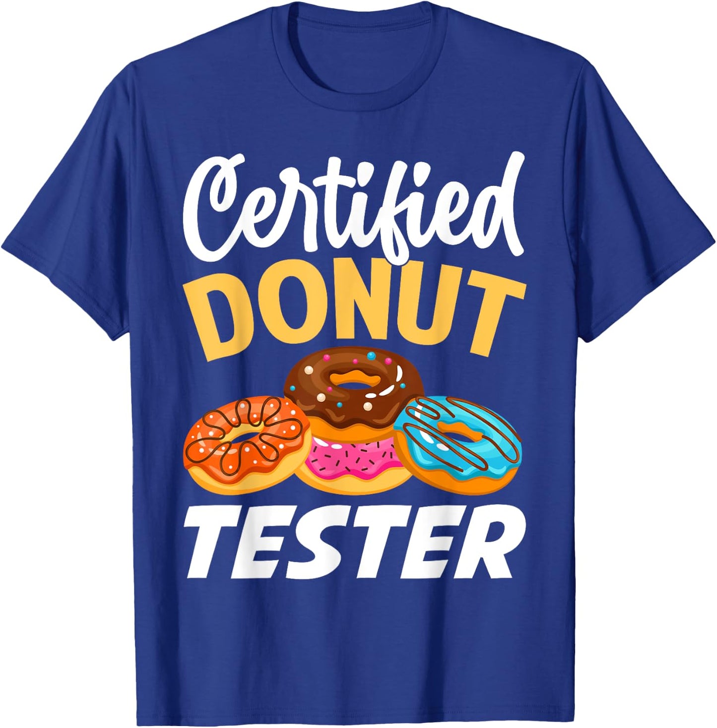 Certified Donut Tester - Funny Donut Addict T-Shirt - T-Shirt | Royal