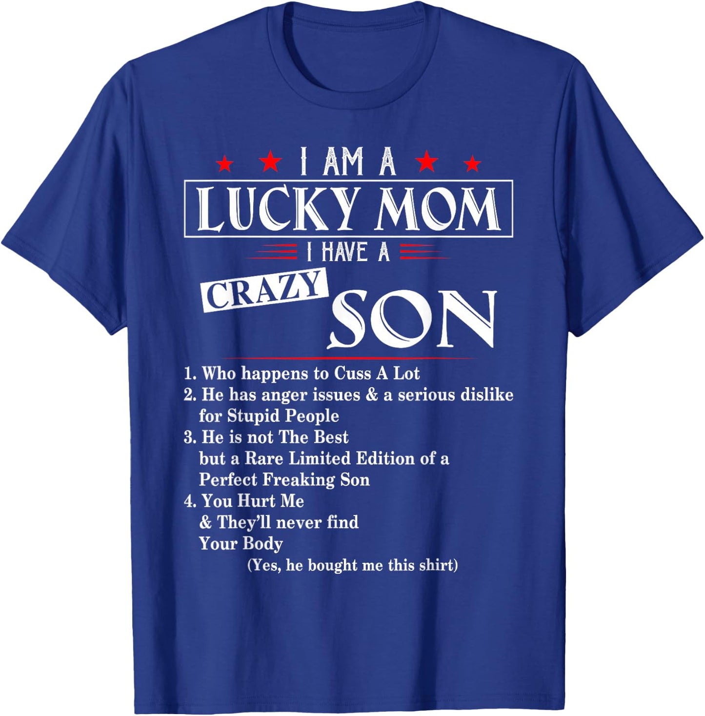 I Am A Lucky Mom I Have a Crazy Son Who Happens to Cuss T-Shirt - T-Shirt | Royal