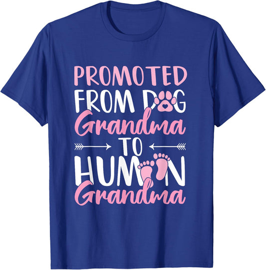 Promoted from Dog Grandma to Human Grandma to be T-Shirt - T-Shirt | Royal