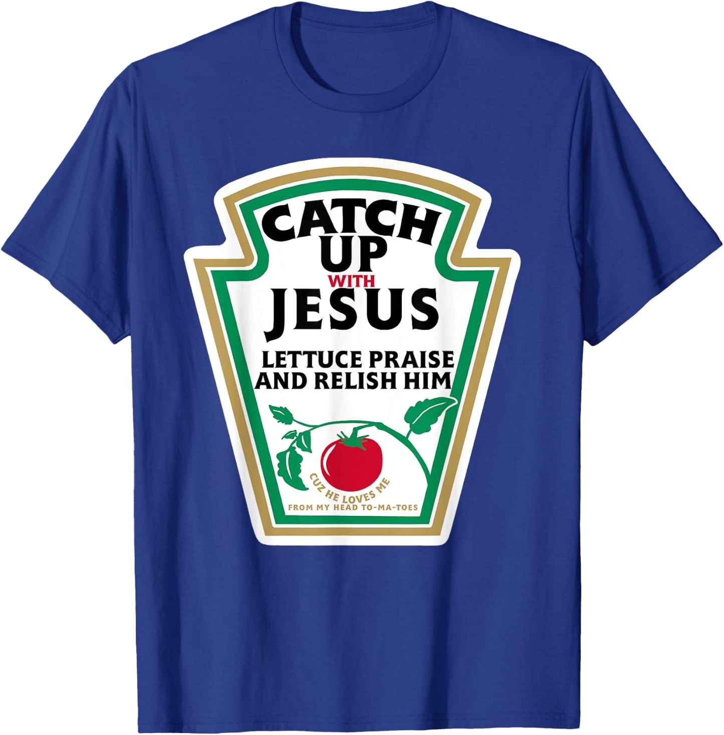 CatchUp with Jesus T-Shirt - T-Shirt | Royal