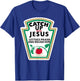 CatchUp with Jesus T-Shirt - T-Shirt | Royal