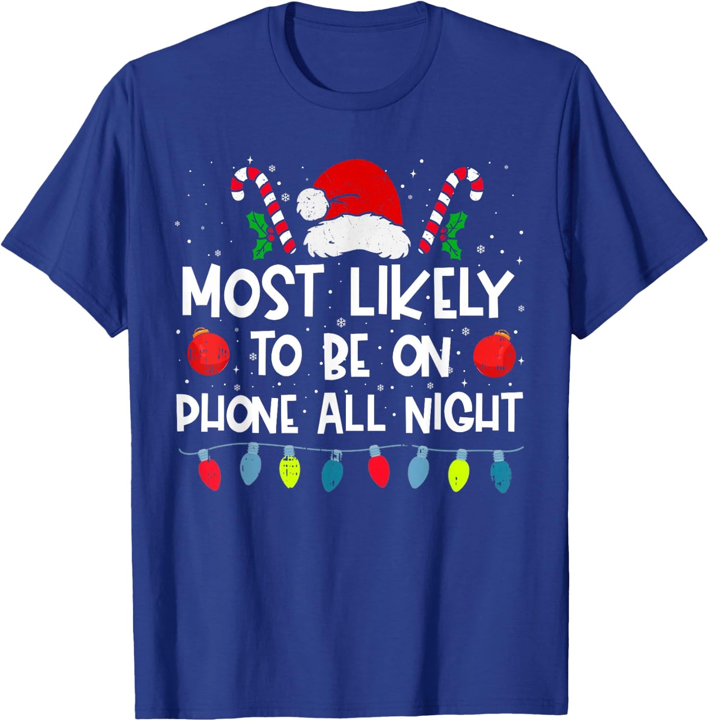 Most Likely To Be On Phone All Night Family Crew Christmas T-Shirt - T-Shirt | Royal