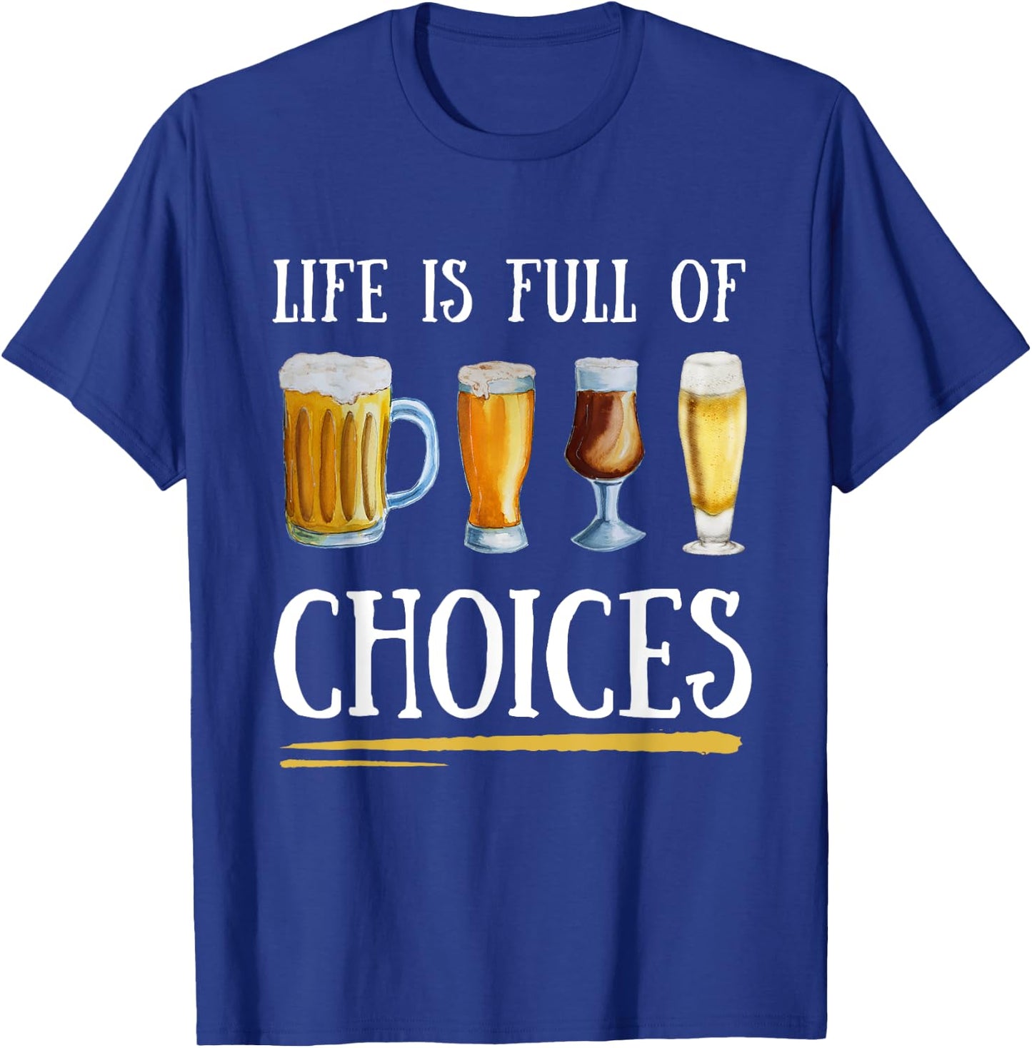 Beer Crafting Life Is Full of Choices Artisanal Beers Mug T-Shirt - T-Shirt | Royal