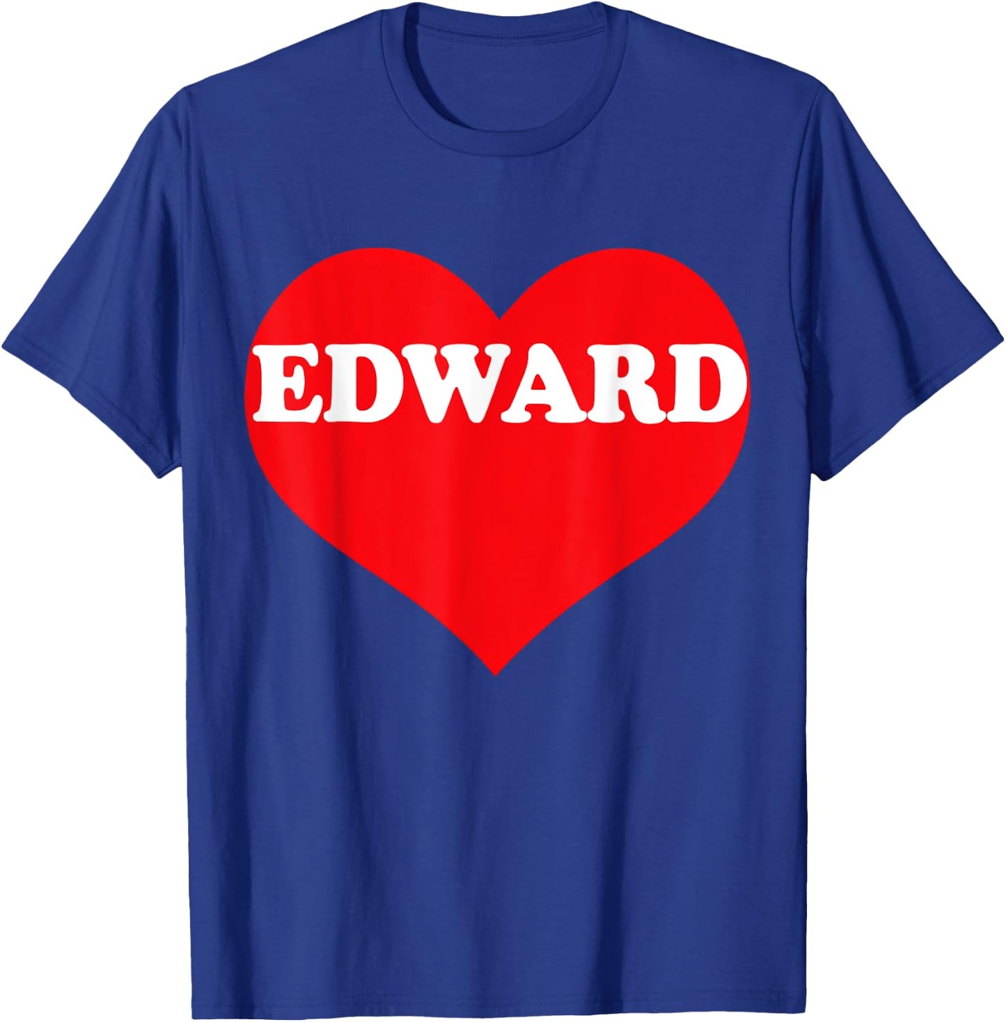 I Heart Edward, I Love Edward Custom T-Shirt - T-Shirt | Royal