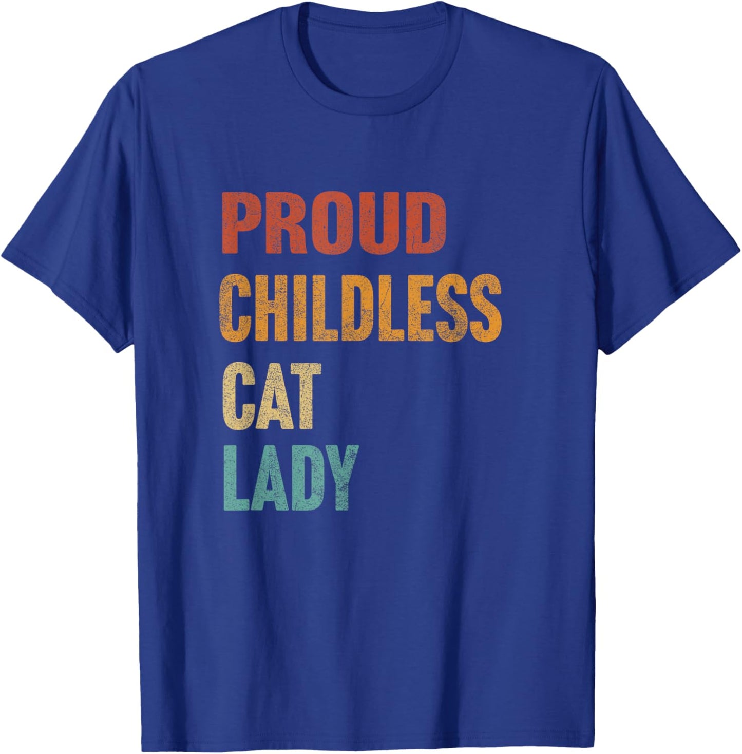 Proud Childless Cat Lady Karma T-Shirt - T-Shirt | Royal