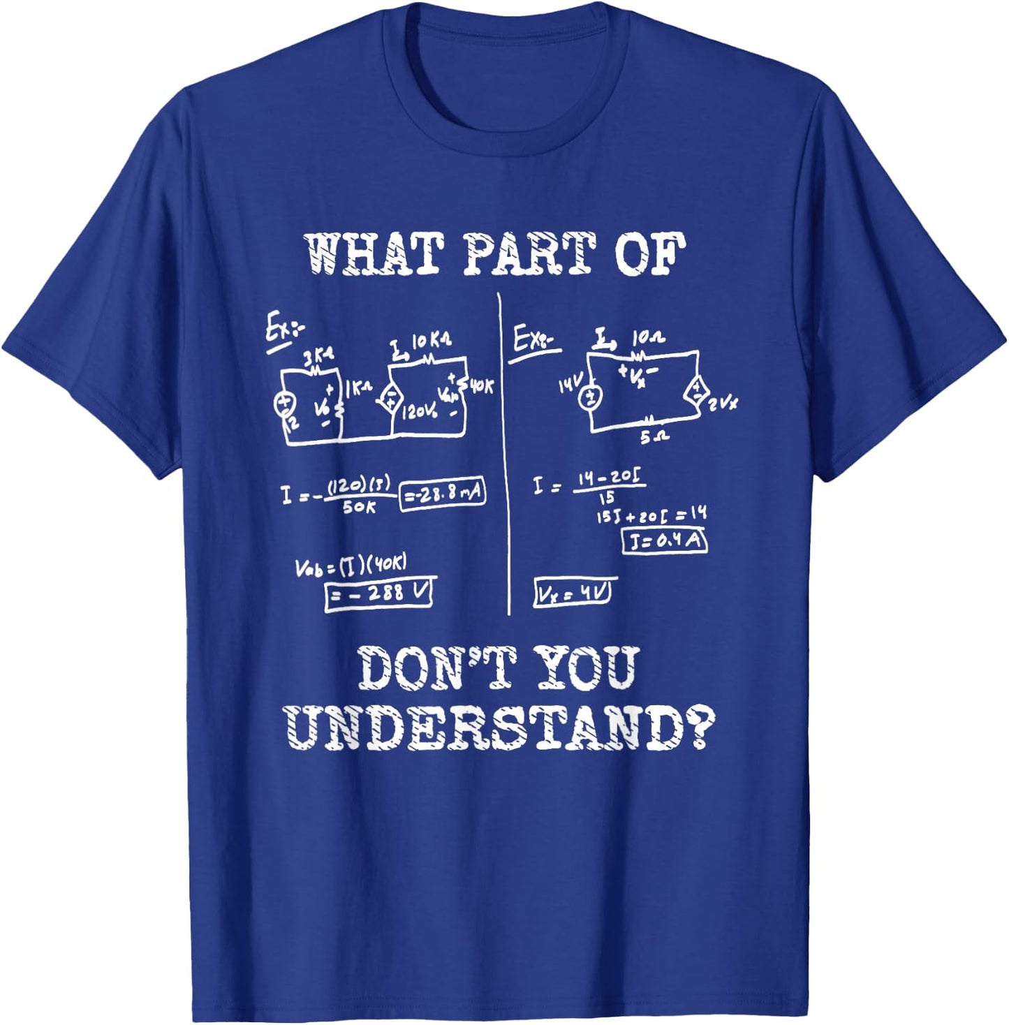 What Part Of Don't You Understand Electrical Engineering T-Shirt - T-Shirt | Royal