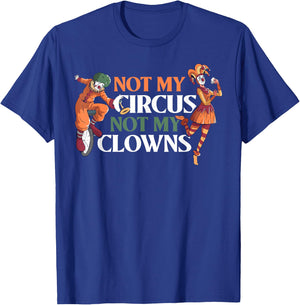 Not My Circus Not My Clowns T-Shirt - T-Shirt | Royal