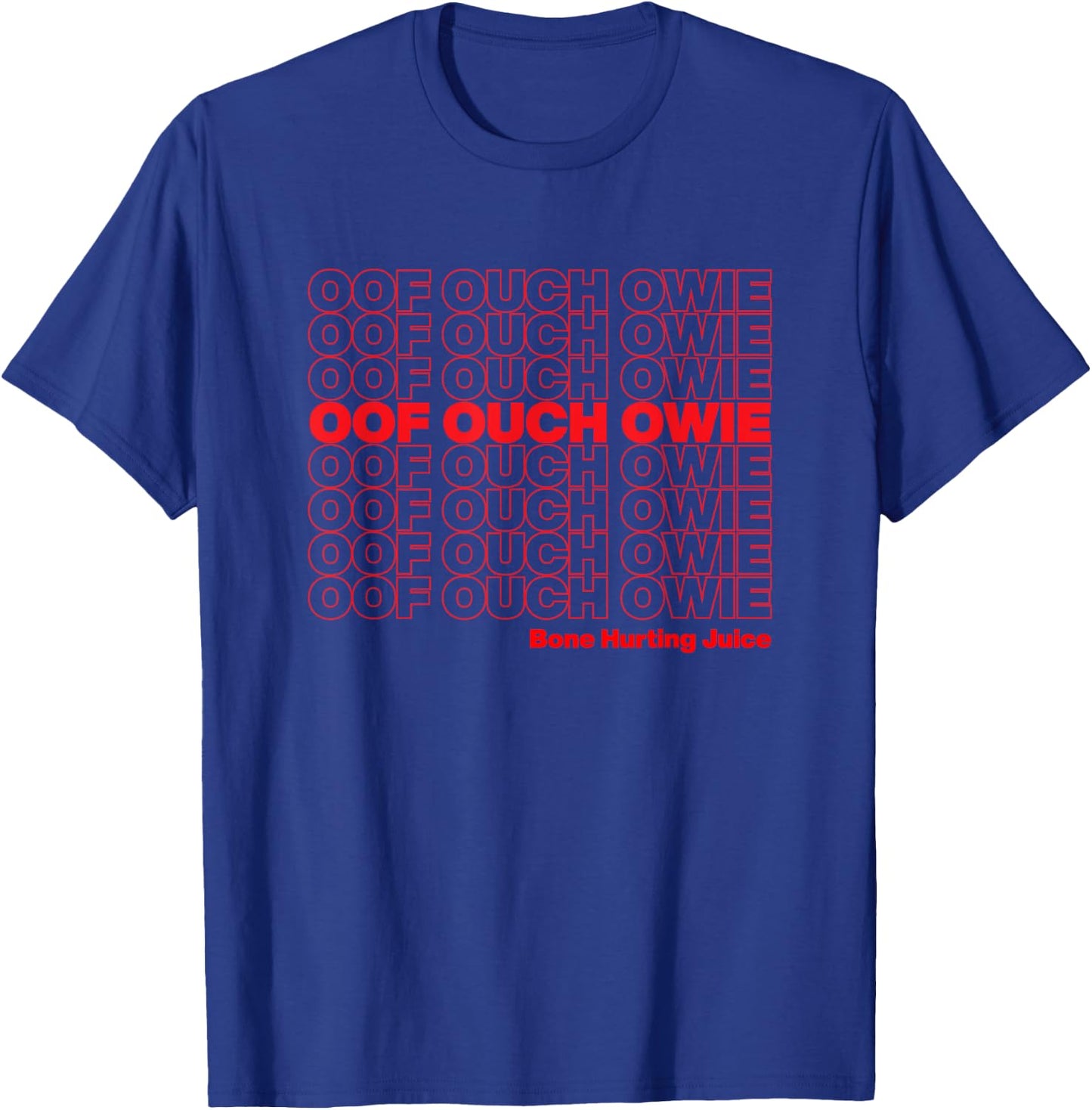 Oof Ouch Owie Bone Hurting Juice Thank You Bag Funny Meme T-Shirt - T-Shirt | Royal