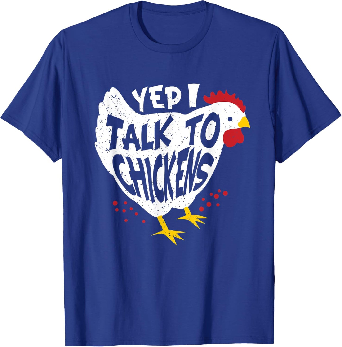 Yes i speak to chickens - fun chicken farmer T-Shirt - T-Shirt | Royal