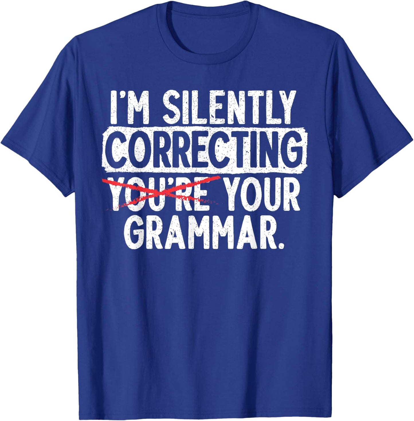 I'm Silently Correcting Your Grammar Police English Teacher Women Girls Kids T-Shirt - T-Shirt | Royal