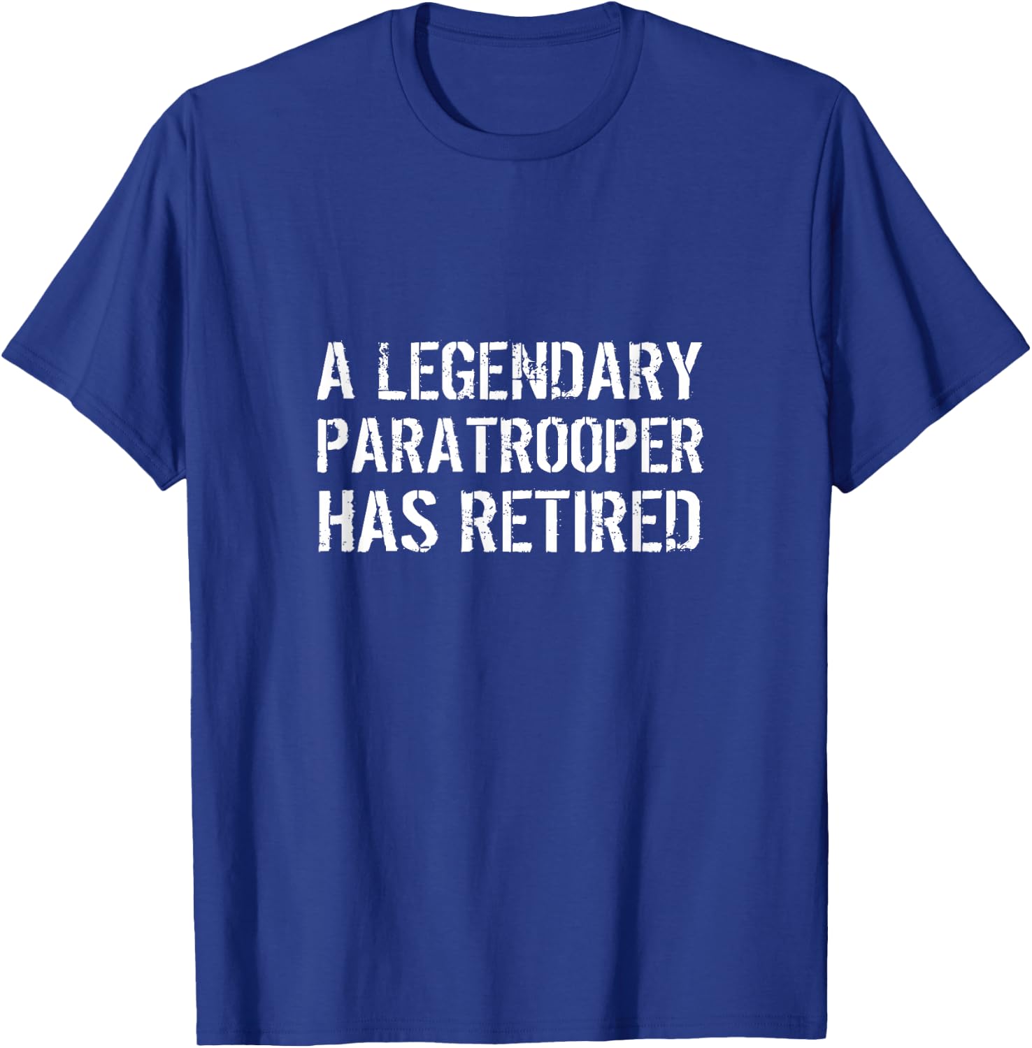 A Legendary Paratrooper Has Retired Veteran Retirement Quote T-Shirt - T-Shirt | Royal