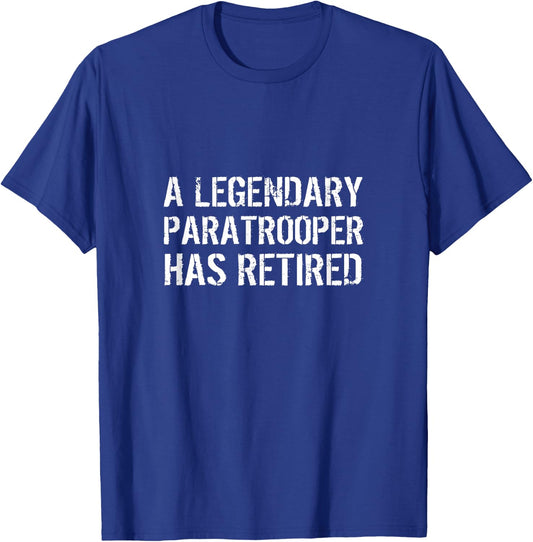 A Legendary Paratrooper Has Retired Veteran Retirement Quote T-Shirt - T-Shirt | Royal
