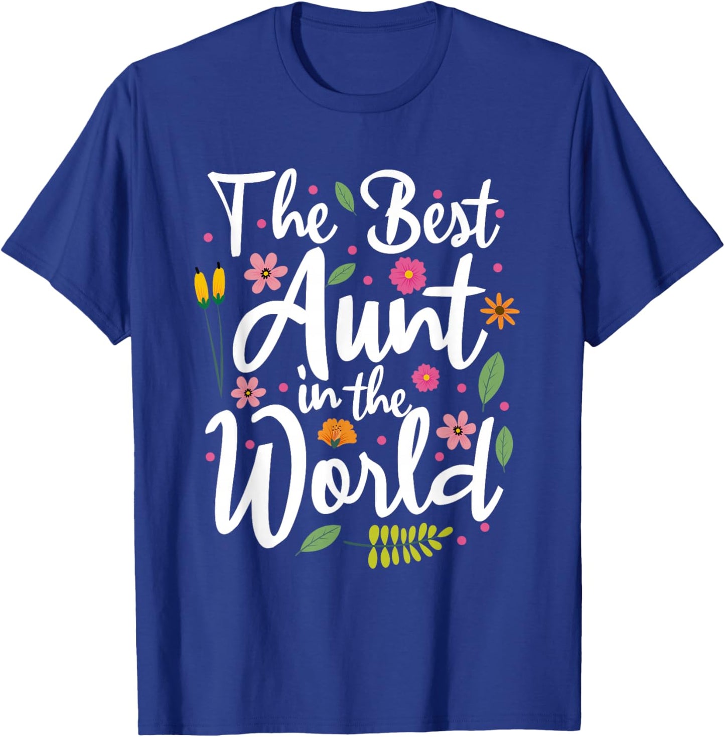 The Best Aunt in the World T-Shirt - T-Shirt | Royal