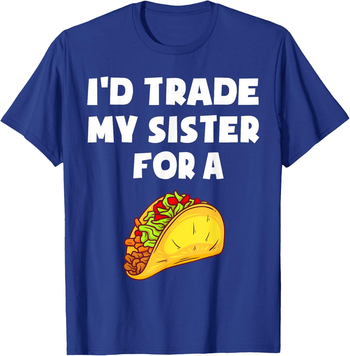 I'd Trade My Sister For A Taco Funny Taco Cinco De Mayo Boys T-Shirt - T-Shirt | Royal