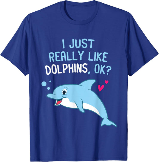 I Just Really Like Dolphins Cute Dolphin Girl T-Shirt - T-Shirt | Royal