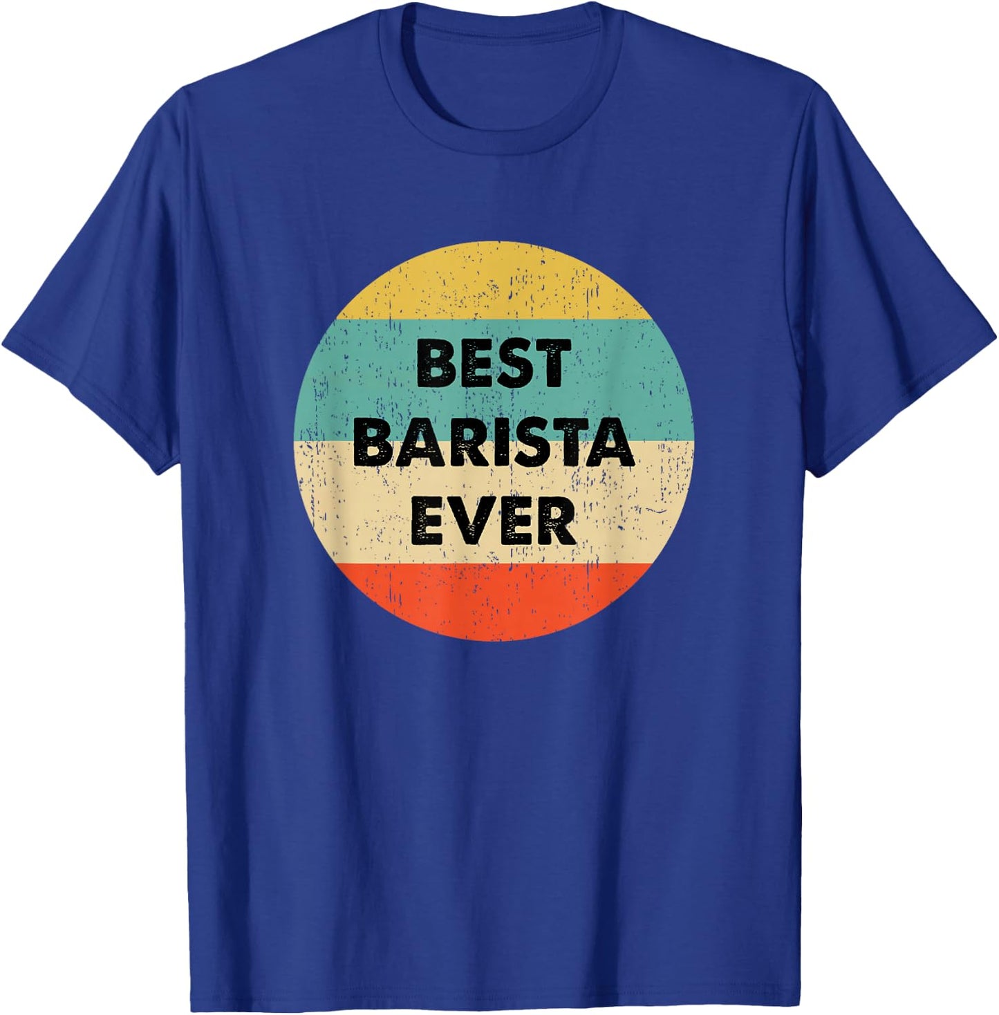 Barista Shirt | Best Barista Ever T-Shirt - T-Shirt | Royal