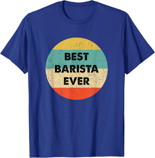Barista Shirt | Best Barista Ever T-Shirt - T-Shirt | Royal