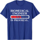 Biomedical Engineer In Progress Outfit For Biomed Engineers T-Shirt - T-Shirt | Royal